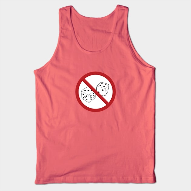 No Dice! Tank Top by andyjhunter